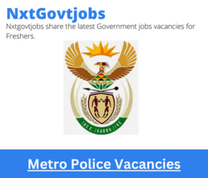 Metro Police Vacancies 2023 Apply @Nxtgovtjobs.com