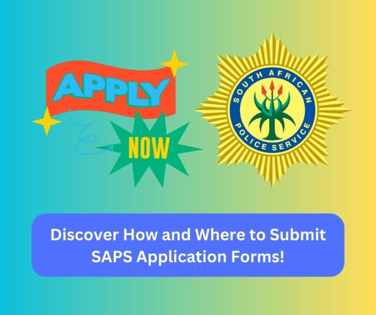 Discover How and Where to Submit SAPS Application Forms 2023!