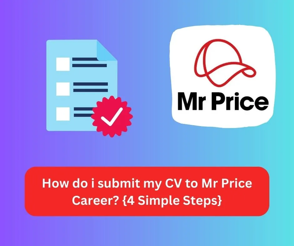 How do i submit my CV to Mr Price Career? {4 Simple Steps}