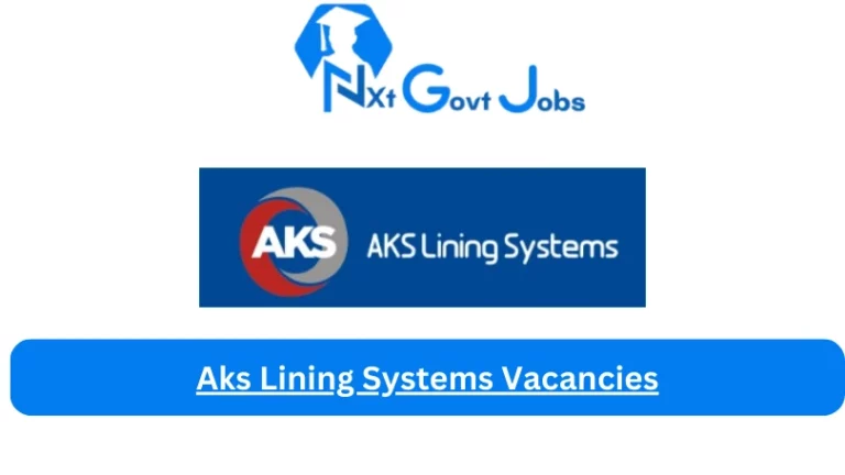 New X1 Aks Lining Systems Vacancies 2024 | Apply Now @aks.co.za for Admin, Assistant, Cleaner, Supervisor Jobs
