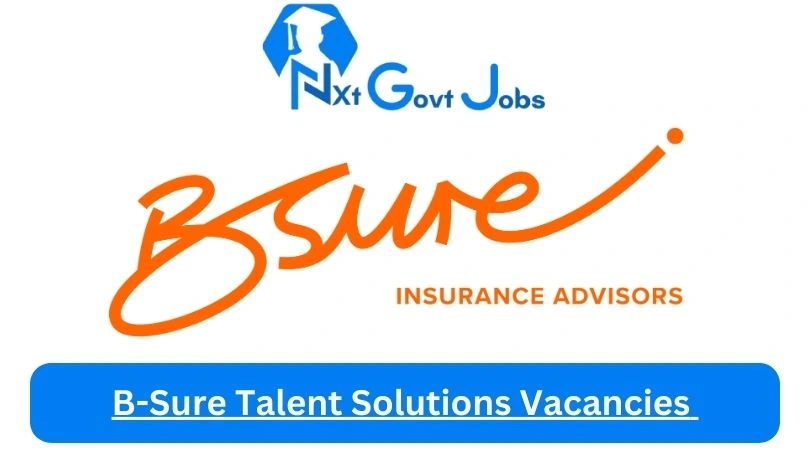 B-Sure-Talent-Solutions-Vacancies-2024 - Nxtgovtjobs B-Sure Talent Solutions Vacancies 2024 @bsuretalent.co.za Career Portal - New B-Sure Talent Solutions Vacancies 2024 @bsuretalent.co.za Career Portal