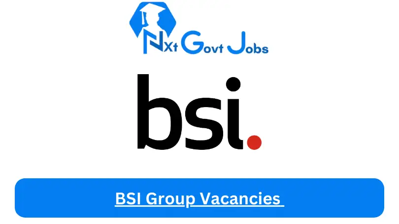 BSI Group Vacancies 2023 @www.bsigroup.com Career Portal - Nxtgovtjobs BSI Group Vacancies 2024 @www.bsigroup.com Career Portal - New BSI Group Vacancies 2024 @www.bsigroup.com Career Portal