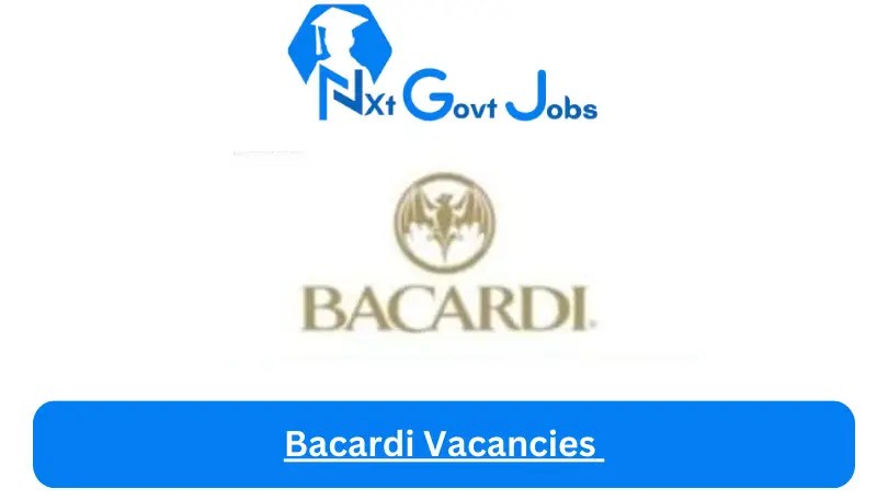 New X1 Bacardi Vacancies 2024 | Apply Now @www.bacardilimited.com for Cleaner, Assistant Jobs