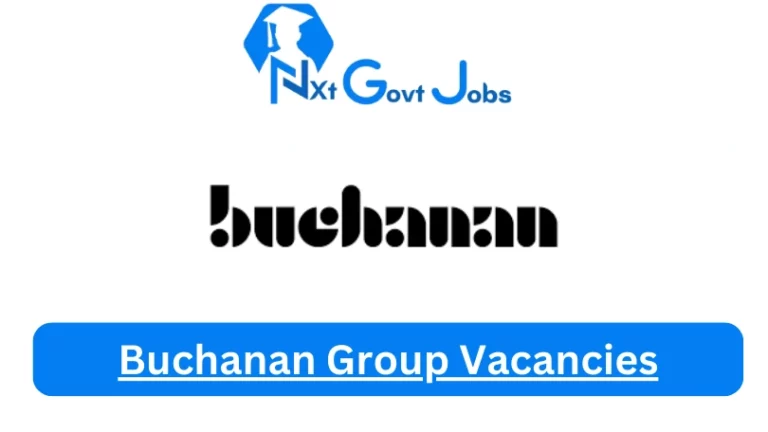 New Buchanan Group Vacancies 2024 @www.buchanangroup.com Career Portal