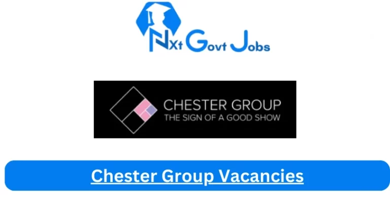 New Chester Group Vacancies 2024 @www.chestergroup.org Career Portal