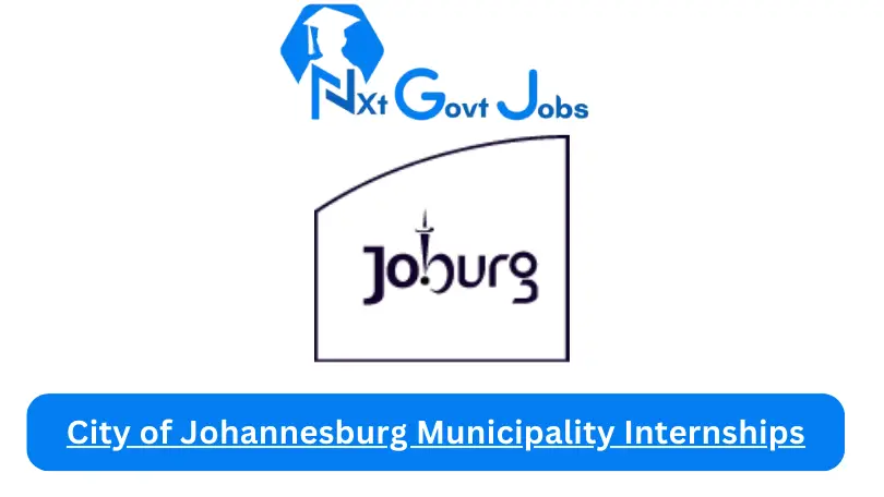 City of Johannesburg Municipality Internship 2023 Active Internship Program