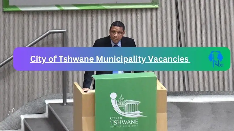 City of Tshwane Municipality Vacancies 2024 @www.tshwane.gov.za Careers Portal