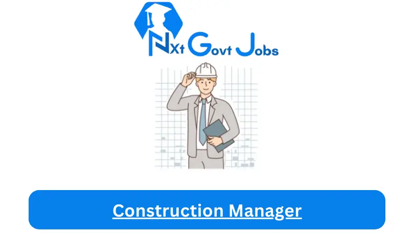 Construction Manager Jobs in South Africa @Nxtgovtjobs - Construction Manager Jobs in South Africa @New