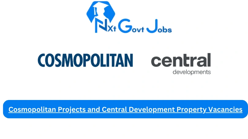 Cosmopolitan Projects and Central Development Property Vacancies 2023 @www.cosmocentralgroup.co.za Career Portal - Nxtgovtjobs Cosmopolitan Projects and Central Development Property Vacancies 2024 @www.cosmocentralgroup.co.za Career Portal - New Cosmopolitan Projects and Central Development Property Vacancies 2024 @www.cosmocentralgroup.co.za Career Portal
