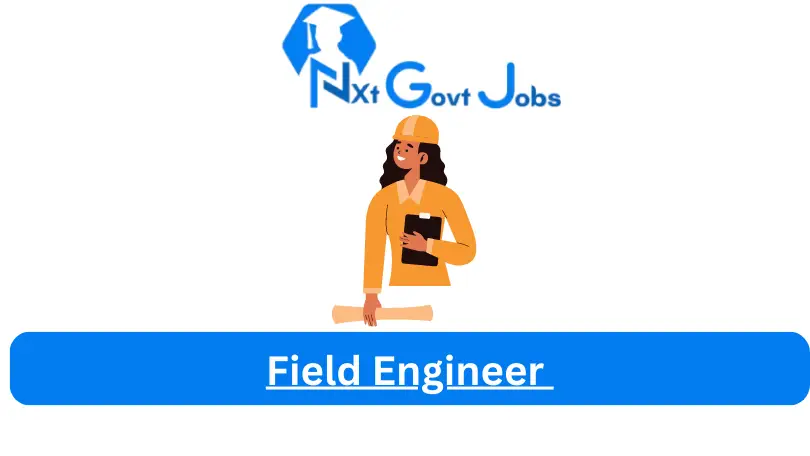 Field Engineer Jobs in South Africa @Nxtgovtjobs - Field Engineer Jobs in South Africa @New