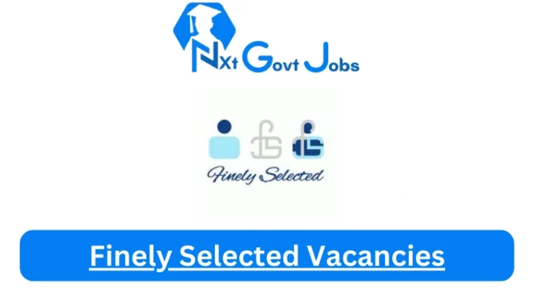 New Finely Selected Vacancies 2024 @finelyselected.co.za Career Portal