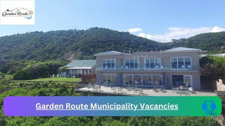 New X1 Garden Route Municipality Vacancies 2024 | Apply Now @www.gardenroute.gov.za for Supervisor, Admin, Cleaner, Assistant Jobs