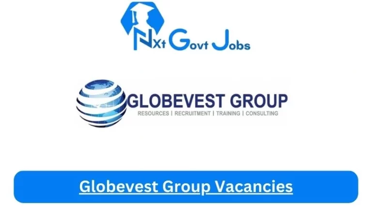 New Globevest Group Vacancies 2024 @www.globevestgroup.co.za Career Portal