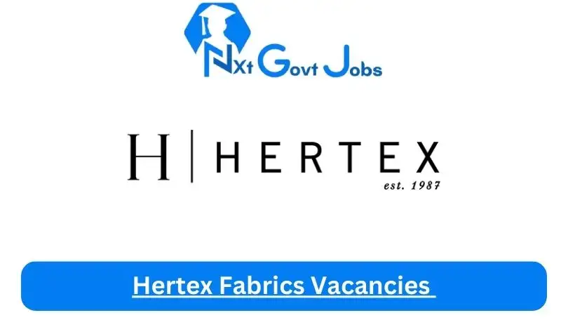 Hertex-Fabrics-Vacancies-2024 - Nxtgovtjobs Hertex Fabrics Vacancies 2024 @www.hertex.co.za Career Portal - New Hertex Fabrics Vacancies 2024 @www.hertex.co.za Career Portal