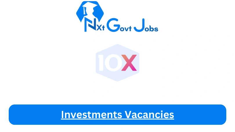 New X1 10X Investments Vacancies 2024 | Apply Now @www.10x.co.za for Cleaner, Supervisor Jobs