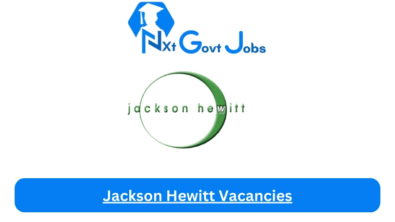 New Jackson Hewitt Vacancies 2024 @www.jacksonhewitt.co.za Career Portal