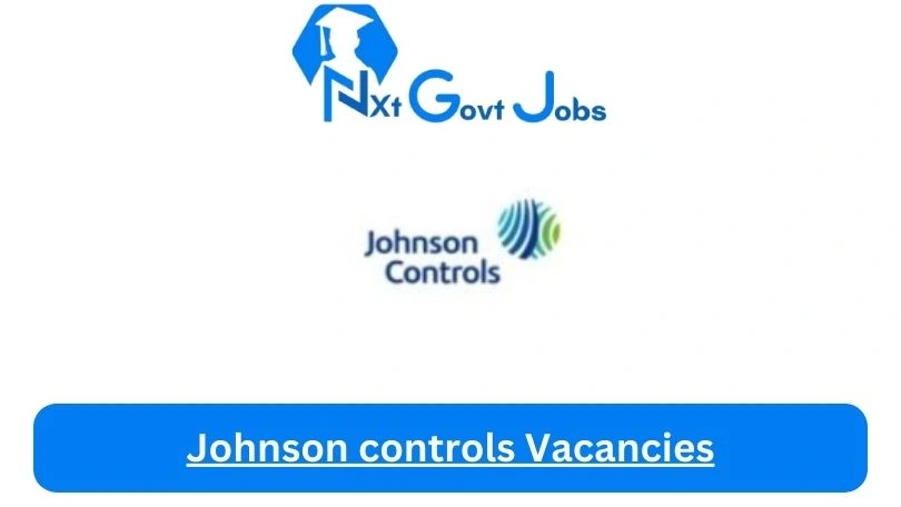 Johnson-controls-Vacancies 2024 - Nxtgovtjobs Johnson controls Vacancies 2024 @johnsoncontrols.com Career Portal - New Johnson controls Vacancies 2024 @johnsoncontrols.com Career Portal