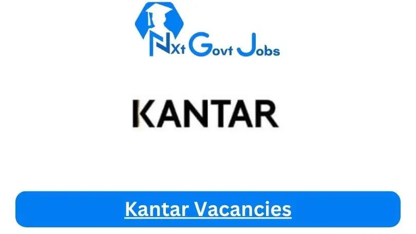 Kantar-Vacancies 2024 - Nxtgovtjobs Kantar Vacancies 2024 @www.kantar.com Career Portal - New Kantar Vacancies 2024 @www.kantar.com Career Portal