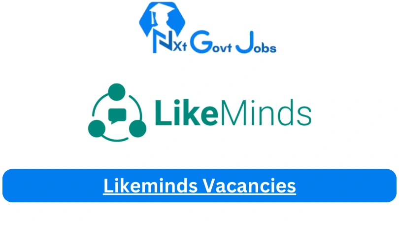 Likeminds Vacancies 2023 @www.likeminds.co.za Career Portal - Nxtgovtjobs Likeminds Vacancies 2024 @www.likeminds.co.za Career Portal - New Likeminds Vacancies 2024 @www.likeminds.co.za Career Portal