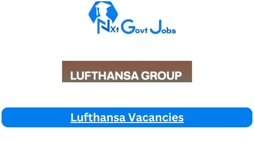 Lufthansa Vacancies 2023 @www.be-lufthansa.com Career Portal - Nxtgovtjobs Lufthansa Vacancies 2024 @www.be-lufthansa.com Career Portal - New Lufthansa Vacancies 2024 @www.be-lufthansa.com Career Portal