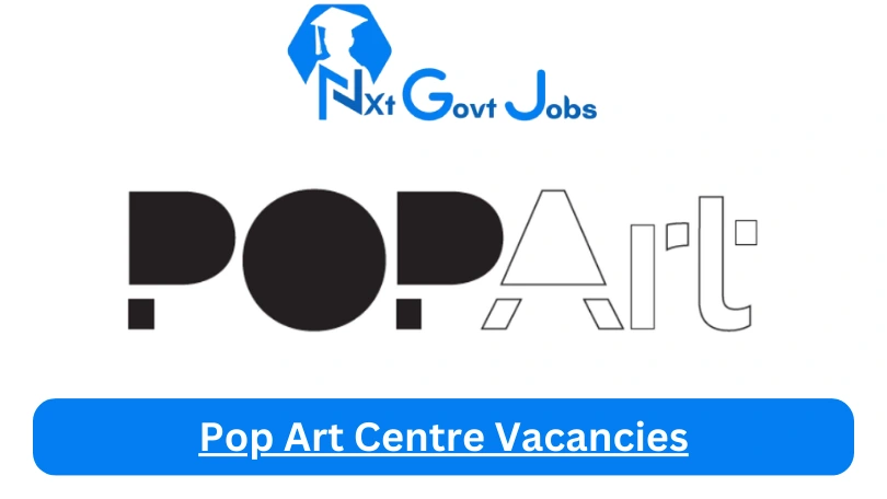 Pop Art Centre Vacancies 2023 @popartcentre.co.za Career Portal - Nxtgovtjobs Pop Art Centre Vacancies 2024 @popartcentre.co.za Career Portal - New Pop Art Centre Vacancies 2024 @popartcentre.co.za Career Portal