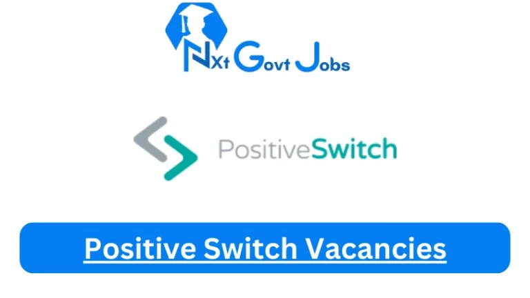 New Positive Switch Vacancies 2024 @positiveswitch.co.za Career Portal