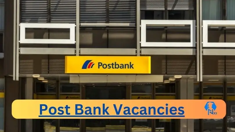 New X1 Post Bank Vacancies 2024 | Apply Now @postbank.co.za for Admin, Cleaner, Assistant Jobs