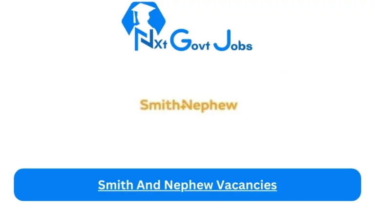 New Smith And Nephew Vacancies 2024 @www.smith-nephew.com Career Portal