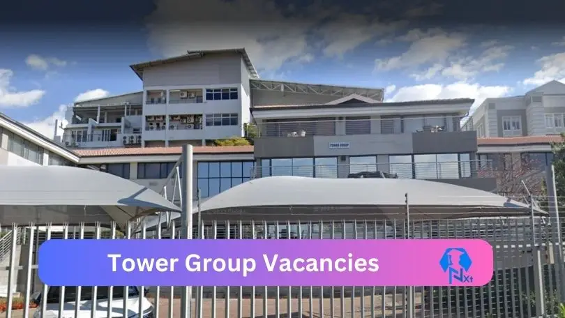 Tower Group Vacancies 2024 @towergroup.co.za Career Portal