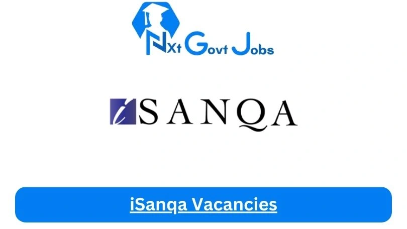 iSanqa-Vacancies 2024 - Nxtgovtjobs iSanqa Vacancies 2024 @www.isanqa.co.za Career Portal - New iSanqa Vacancies 2024 @www.isanqa.co.za Career Portal
