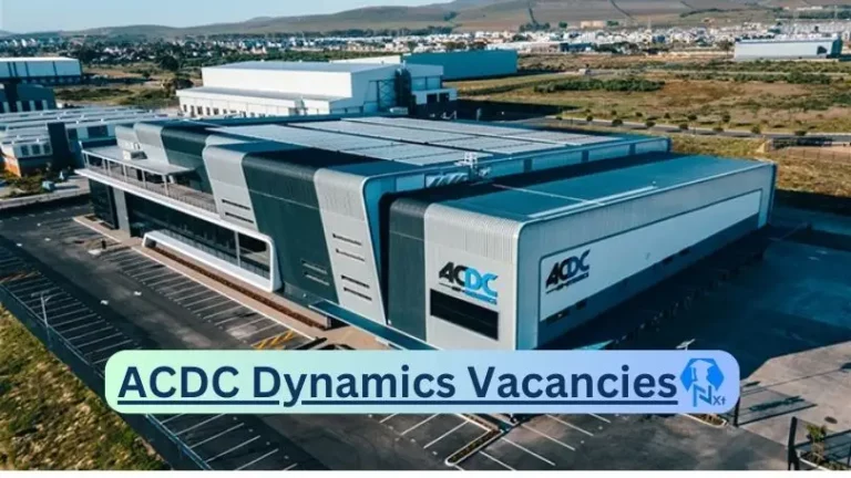 11x New ACDC Dynamics Vacancies 2024 @www.acdc.co.za Career Portal