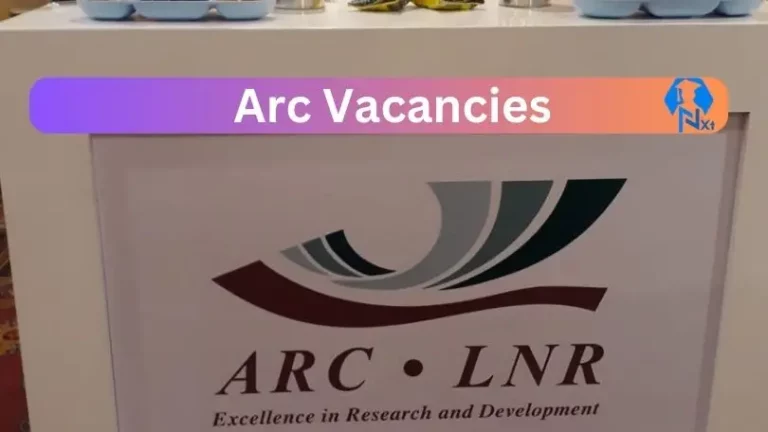 4X New Arc Vacancies 2024 @www.Arc.co.za Careers Portal