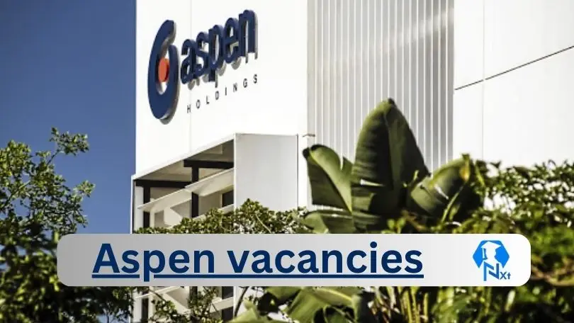 Aspen Vacancies 2024 @www.aspenpharma.com Career Portal
