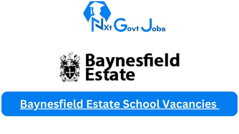 Baynesfield Estate School Vacancies 2023 @www.baynesfield.co.za Careers