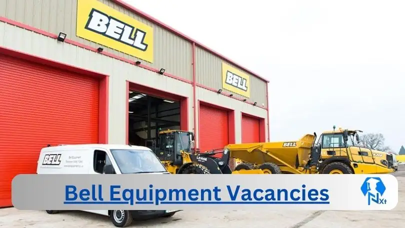 Bell Equipment Vacancies 2024 - 3x New Bell Equipment Vacancies 2024 @www.bellequipment.com Career Portal