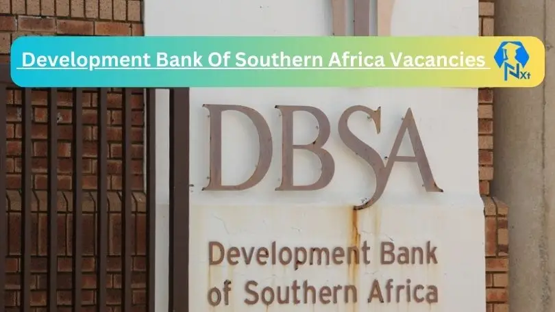 Development Bank Of Southern Africa Vacancies 2024