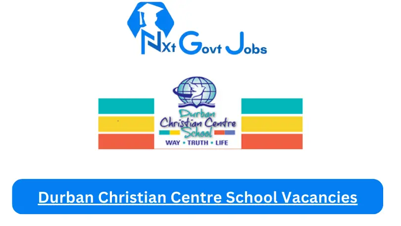 Durban Christian Centre School Vacancies 2023 @www.dccschool.co.za Careers.