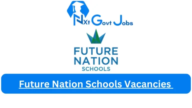 Future Nation Schools Vacancies 2024 @www.futurenationschools.com Careers