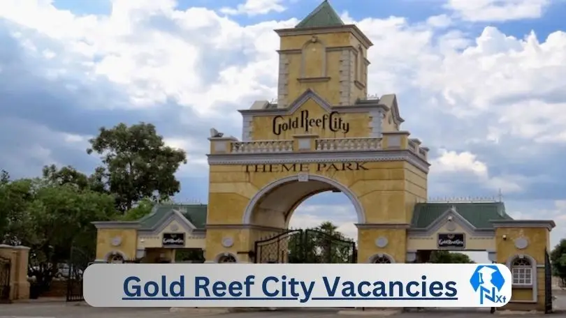 New X1 Gold Reef City Vacancies 2024 | Apply Now @www.goldreefcity.co.za for Assistant, Cleaner, Supervisor, Admin Jobs