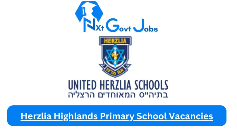 Herzlia Highlands Primary School Vacancies 2023 @www.herzlia.com Careers