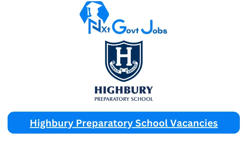 Highbury Preparatory School Vacancies 2023 @www.hps.co.za Careers