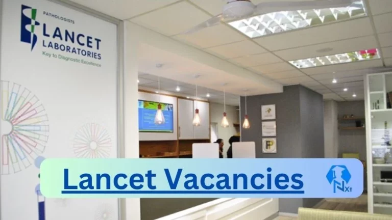Lancet Laboratories vacancies 2023 Apply Online @www.lancet.co.za