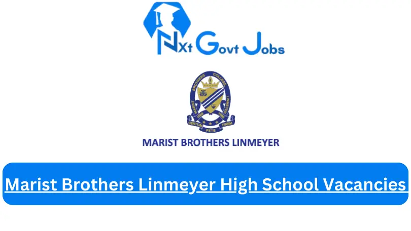 Marist Brothers Linmeyer High School Vacancies 2023 @www.maristbl.co.za Careers
