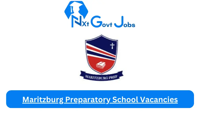 Maritzburg Preparatory School Vacancies 2023 @www.maritzburgprep.co.za Careers