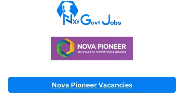 7x New Nova Pioneer Vacancies 2024 @www.novapioneer.com Career Portal