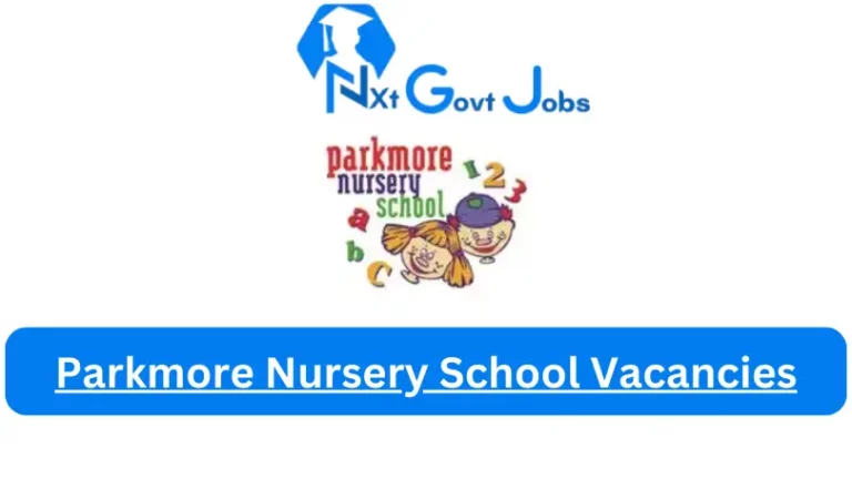 Parkmore Nursery School Vacancies 2024 @www.parkmore.net Careers