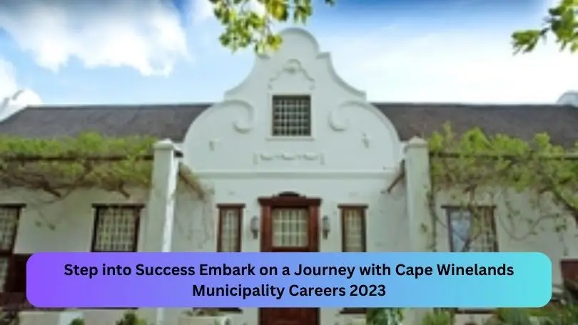New Cape Winelands Municipality Vacancies 2024 | Apply Now @www.capewinelands.gov.za for Cleaner, Supervisor, Admin Jobs