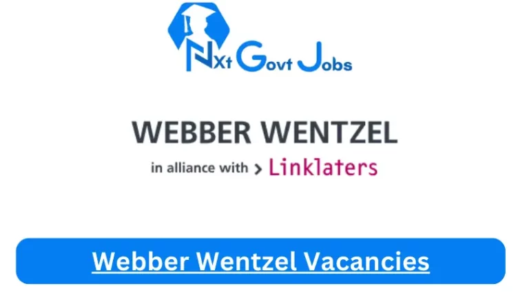 New Webber Wentzel Vacancies 2024 @webberwentzel.com Career Portal