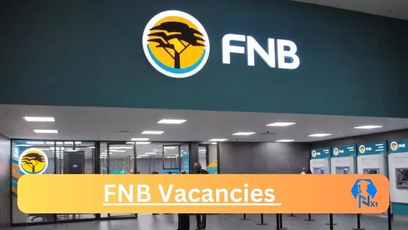 FNB Vacancies 2024 @www.fnb.co.za Careers Portal