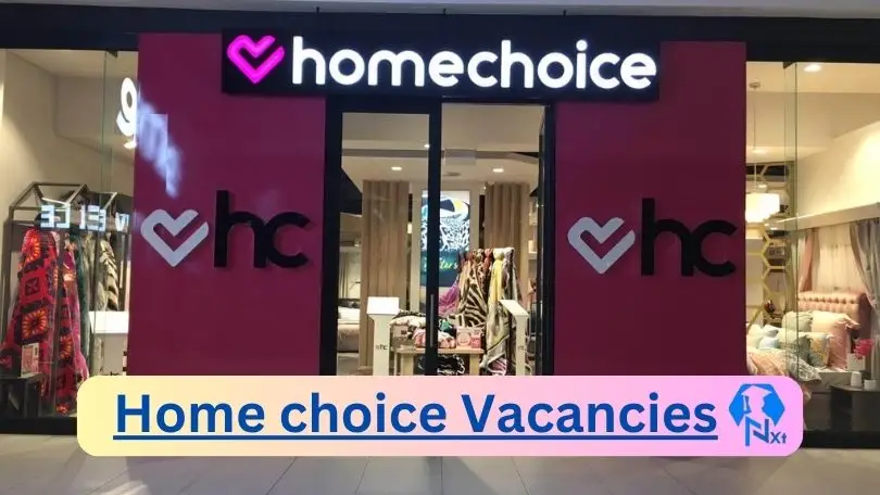 Home choice Vacancies 2024 - 6X New Home choice Vacancies 2024 @www.homechoicecareers.co.za Career Portal